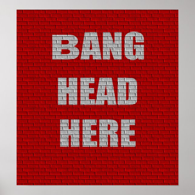Bang Head Here Office Humour small poster (Front)