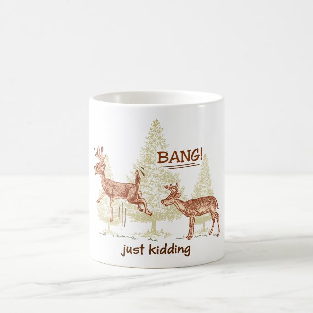 Bang! Just Kidding! Hunting Humour Brown Mug (Center)