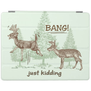Bang! Just Kidding! Hunting Humour iPad Smart Cover