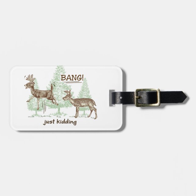 Bang! Just Kidding! Hunting Humour Luggage Tag (Front Horizontal)