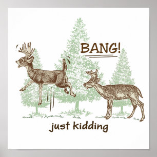 Bang! Just Kidding! Hunting Humour Poster