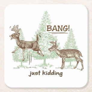 Bang! Just Kidding! Hunting Humour Square Paper Coaster