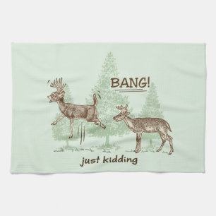 Bang! Just Kidding! Hunting Humour Tea Towel