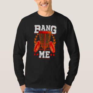 Bang Me Disc Golf Frisbee Golf Chains Disc Sport T-Shirt