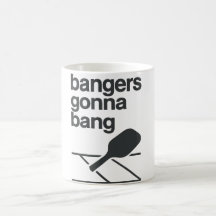 Bangers Gonna Bang Funny Pickleball Humour