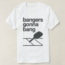 Bangers Gonna Bang Funny Pickleball