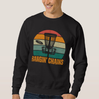 Bangin Chains Basket Frisbee Throwing Disc Golf Sweatshirt