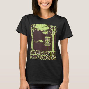 Bangin' Chains Funny Disc Golf Frolf Humour T-Shirt