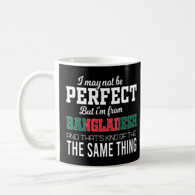 Bangladesh Is Perfect  Coffee Mug (Left)