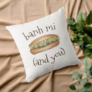 Banh Mi (and You) Vietnamese Food Foodie Sandwich Cushion