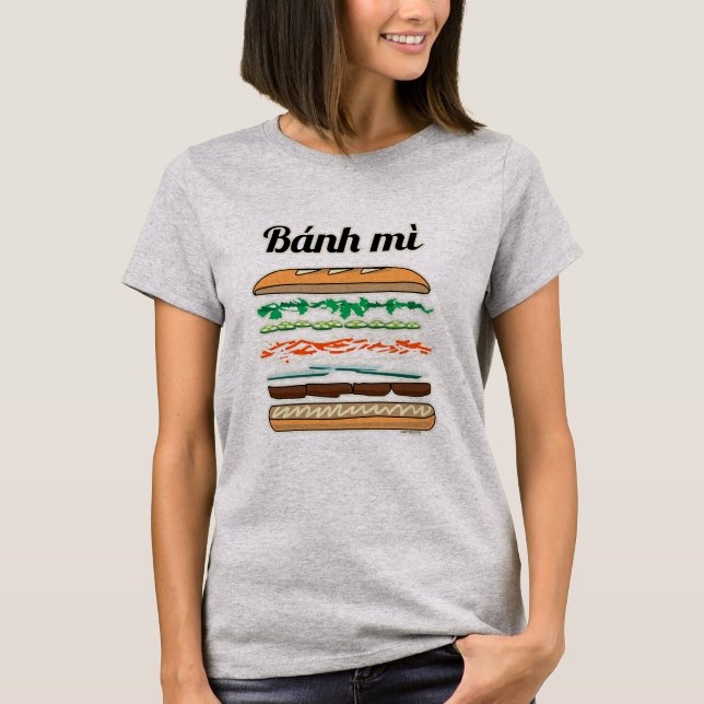Banh Mi Vietnamese sandwich French bread baguette T-Shirt (Front)