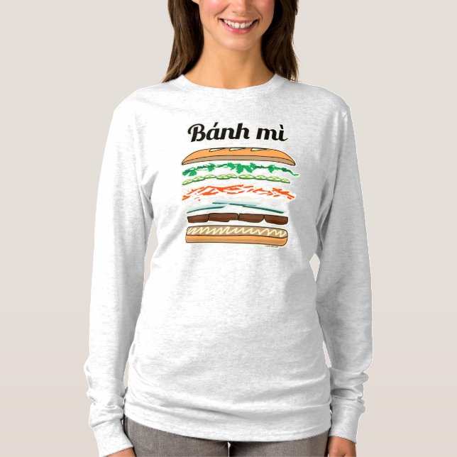 Banh Mi Vietnamese sandwich French bread baguette T-Shirt (Front)