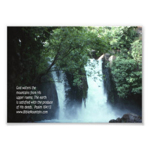 Banias Waterfall and Psalm 104:13 Photo Print