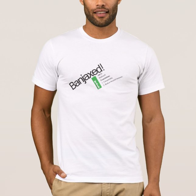Banjaxed! T-Shirt (Front)