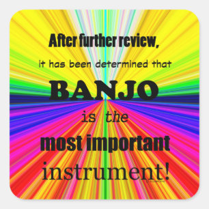 Banjo Most Important Instrument Square Sticker
