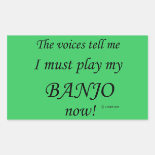 Banjo Voices Say Must Play Rectangular Sticker