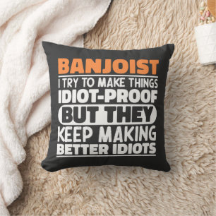 Banjoist I Try To Make Things Funny Sayings Cool Cushion