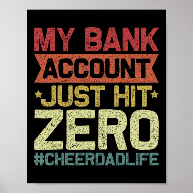 Bank Account Just Hit Zero Cheer Dad - Proud Cheer Poster (Front)