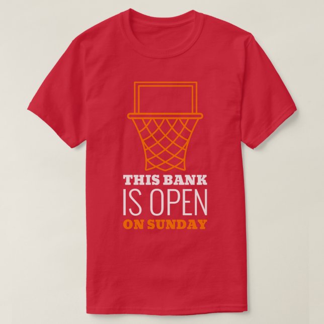 Bank Is Open On Sunday  T-Shirt (Design Front)