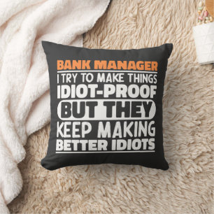 Bank Manager I Try To Make Things Funny Sayings Cushion