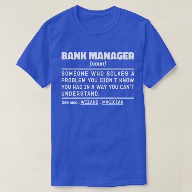 Bank Manager Noun Definition Finance Gift Worker T-Shirt (Design Front)