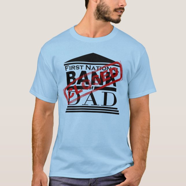 Bank of Dad - Closed T-Shirt (Front)