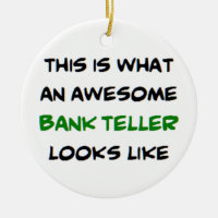 bank teller, awesome