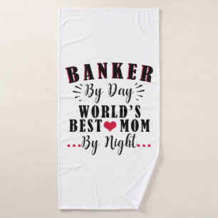 banker by day world's best mum by night banker bath towel