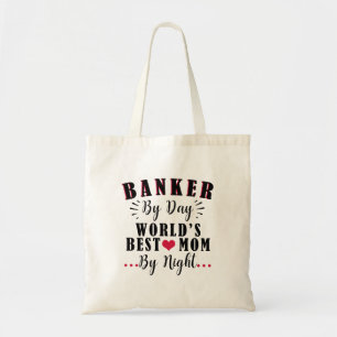 banker by day world's best mum by night banker tote bag