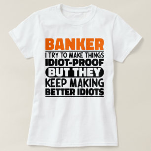 Banker I Try To Make Things Funny Sayings Cool T-Shirt