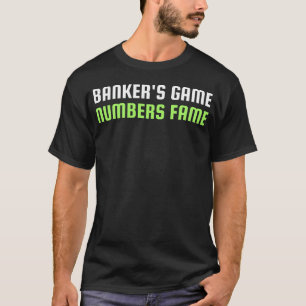 BANKERS GAME NUMBERS FAME girl T-Shirt