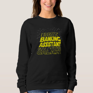 Banking Assistant Cool Galaxy Job Sweatshirt