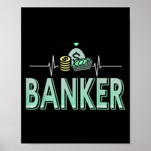 Banking Drives Me Money Is My Heartbeat Poster