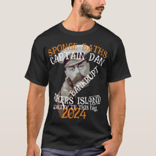 BANKRUPT CAPTAIN DAN REALITY TV 2024 T-Shirt