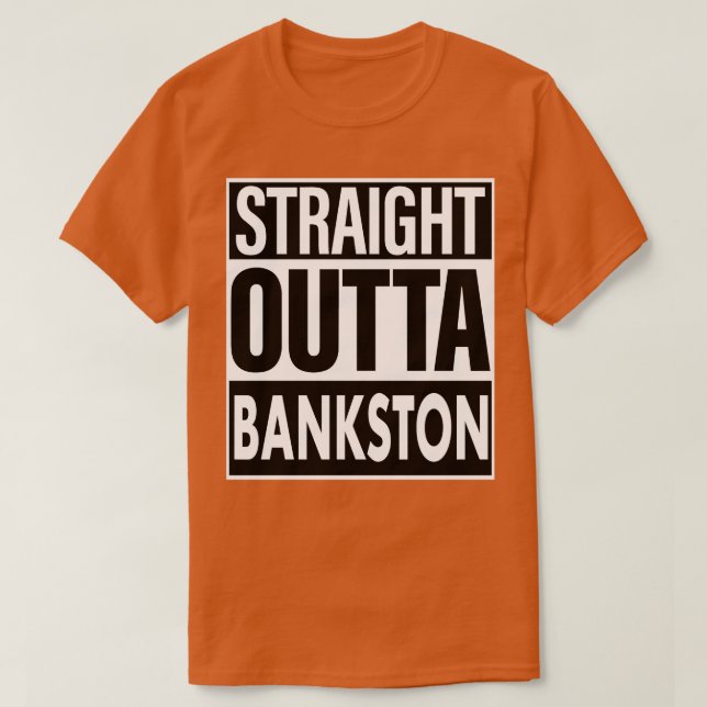 Bankston Name Straight Outta Bankston T-Shirt (Design Front)
