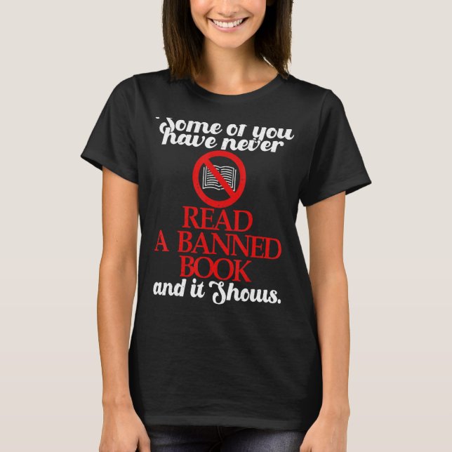 Banned Book Reader Bibliophile Bookworm T-Shirt (Front)