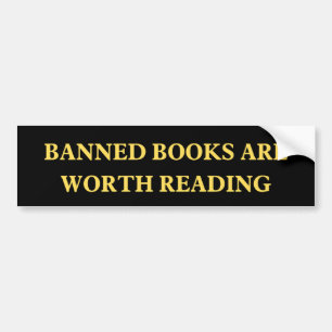 Banned Books Are Worth Reading Bumper Sticker
