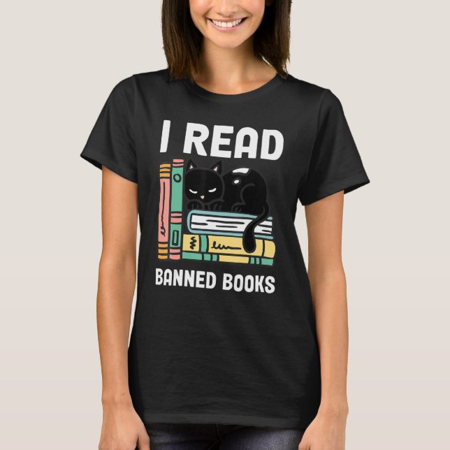 Banned Books Bookworm Reader I Read Banned Books T-Shirt (Front)