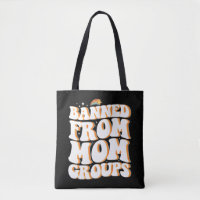 Banned From Mum Groups Funny Mother's Day Groovy
