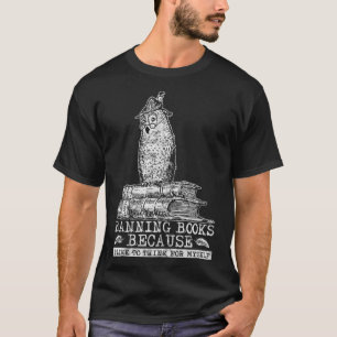 Banning Books Because I Think For Myself I Read Ba T-Shirt