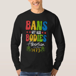 Bans Off Our Bodies Feminist Womens Rights T-Shirt