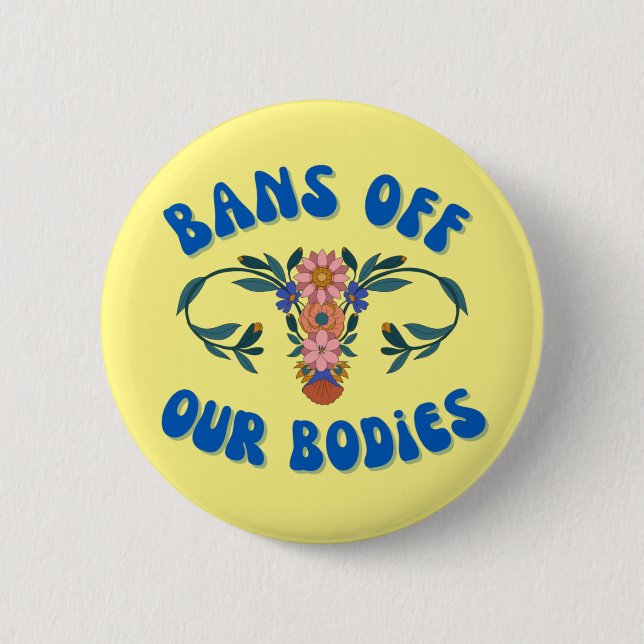 Bans Off Our Bodies Floral Uterus Pro-Choice 6 Cm Round Badge (Front)