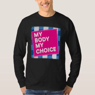 Bans Off Our Bodies My Body My Choice Pro Choice T-Shirt