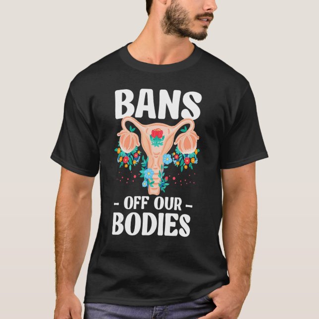 Bans Off Our Bodies Pro Choice Women's Rights Femi T-Shirt (Front)