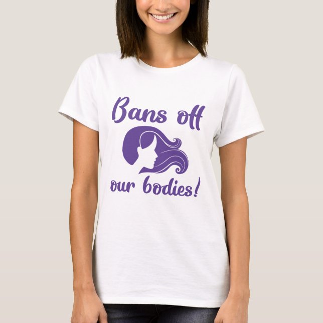 Bans Off Our Bodies T-Shirt (Front)