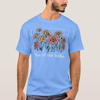 Bans Off Our Bodies Vintage nation Flowers Feminis T-Shirt