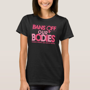 Bans Off Our Body Pink Retro Feminism Feminist T-Shirt