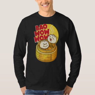 Bao Wow Wow Baozi Chinese Food Dim Sum Asian Steam T-Shirt