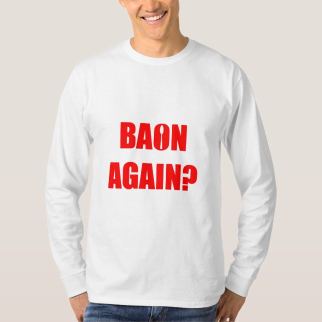 Baon Again? Red Text Unisex Long Sleeve T-Shirt (Front)