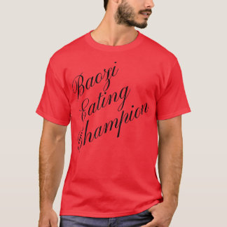 Baozi Eating Champion Competitive Food Eating Cont T-Shirt